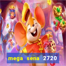 mega sena 2720 giga sena